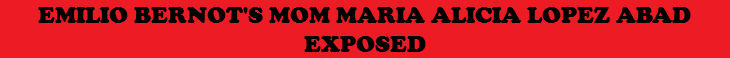 EMILIO BERNOT'S MOM MARIA ALICIA LOPEZ ABAD EXPOSED